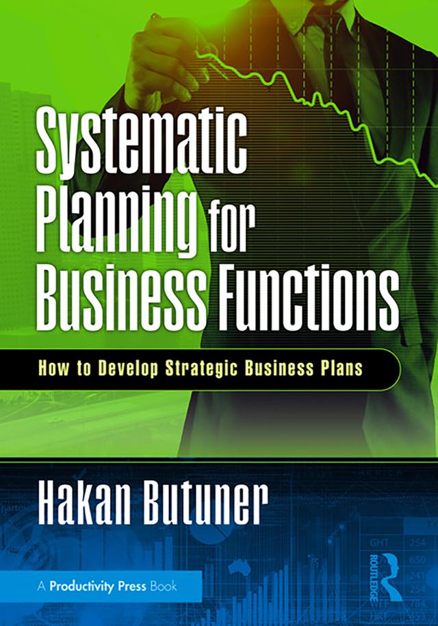 Systematic Planning for Business Functions by Hakan Butuner