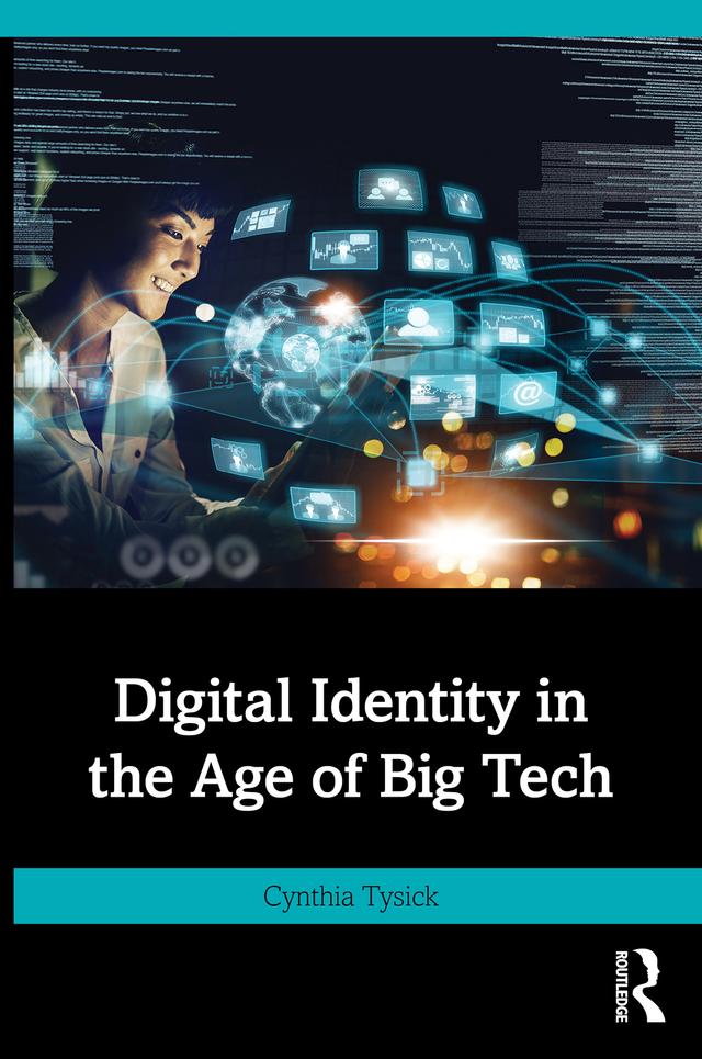 Digital Identity in the Age of Big Tech by Cynthia Tysick