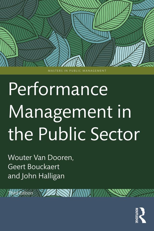 Performance Management in the Public Sector by Geert Bouckaert, John Halligan, Wouter Van Dooren