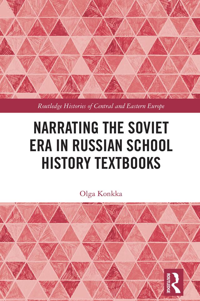Narrating the Soviet Era in Russian School History Textbooks by Olga Konkka