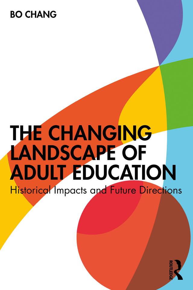 The Changing Landscape of Adult Education by Bo Chang
