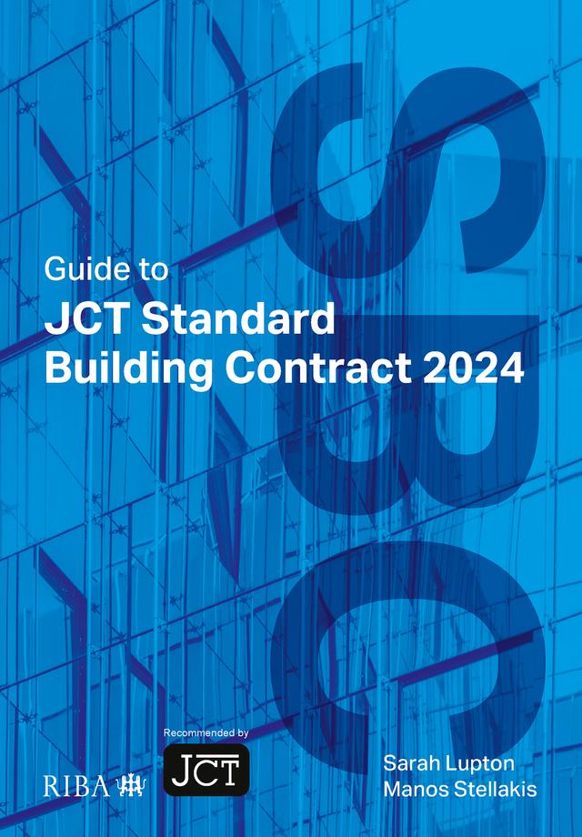 Guide to JCT Standard Building Contract 2024 by Manos Stellakis, Sarah Lupton
