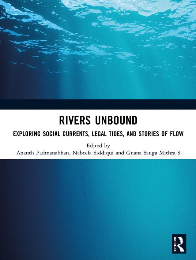 Rivers Unbound by Ananth Padmanabhan, Gnana Sanga Mithra S, Nabeela Siddiqui