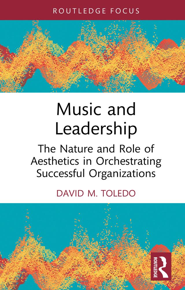 Music and Leadership by David M. Toledo