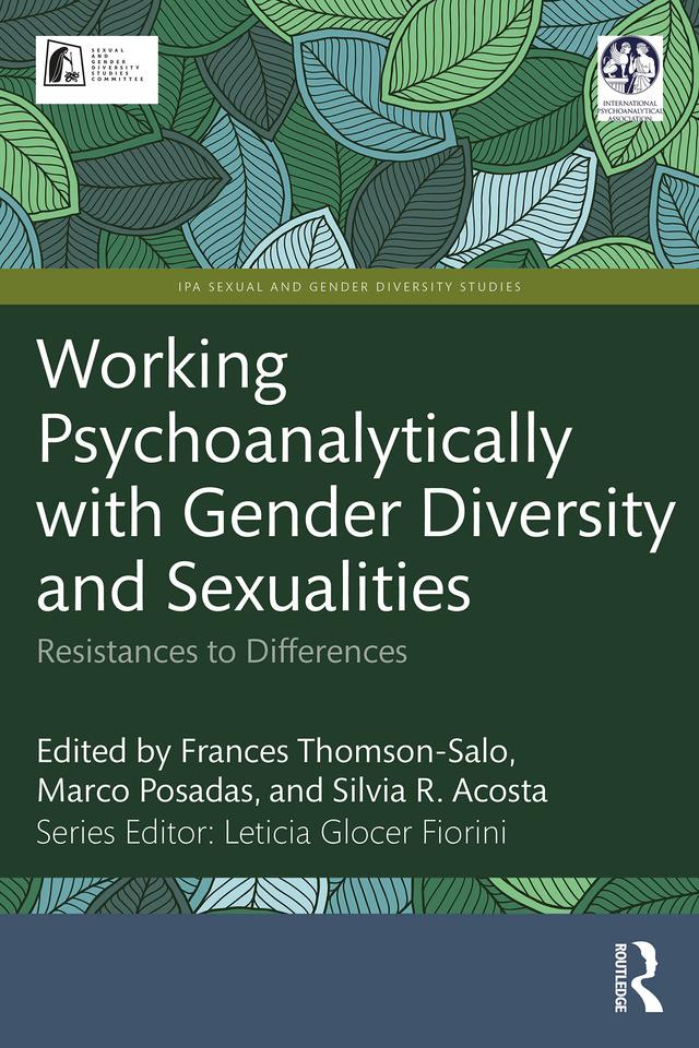 Working Psychoanalytically with Gender Diversity and Sexualities by Frances Thomson-Salo, Marco Posadas, Silvia R. Acosta