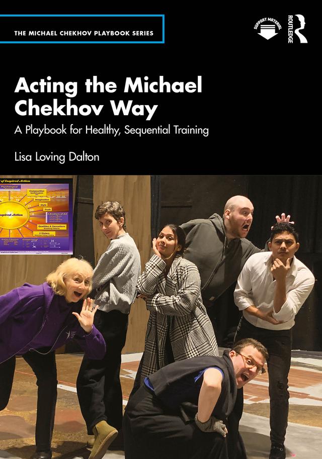 Acting the Michael Chekhov Way by Lisa Loving Dalton