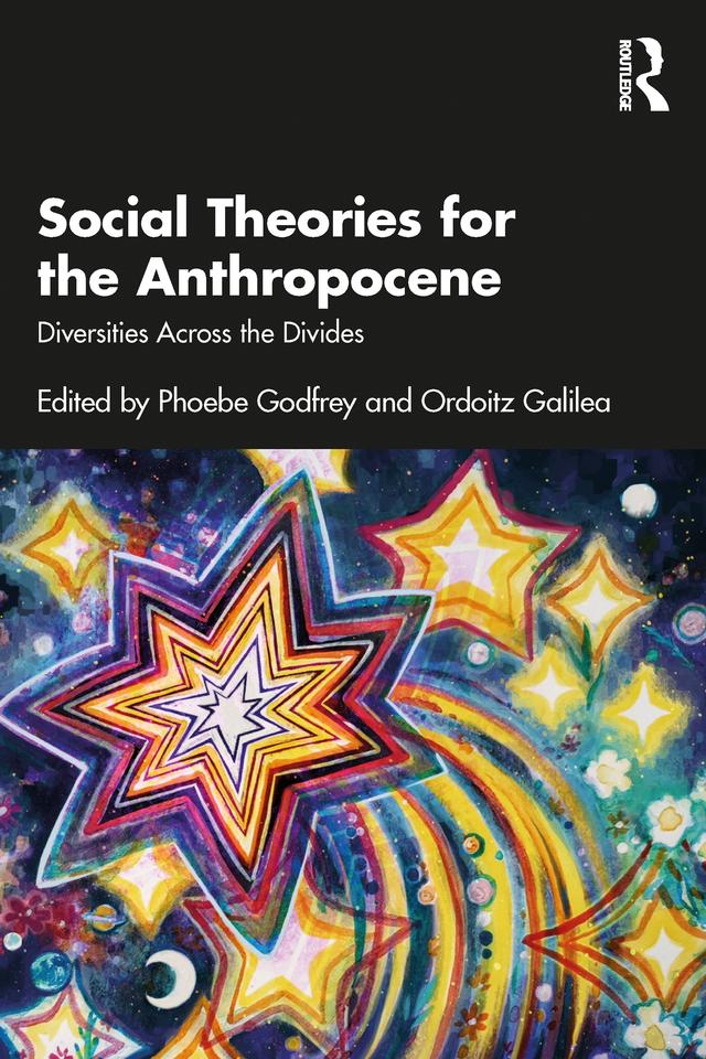 Social Theories for the Anthropocene by Ordoitz Galilea, Phoebe Godfrey