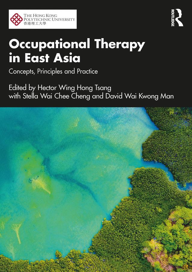 Occupational Therapy in East Asia by David Wai Kwong Man, Hector Wing Hong Tsang, Stella Wai Chee Cheng