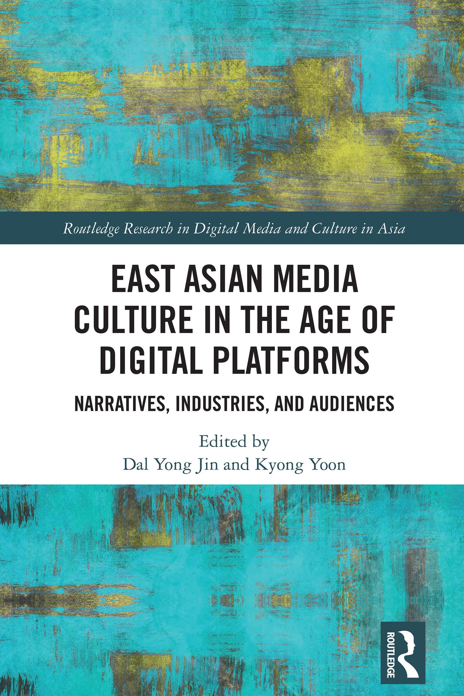 East Asian Media Culture in the Age of Digital Platforms