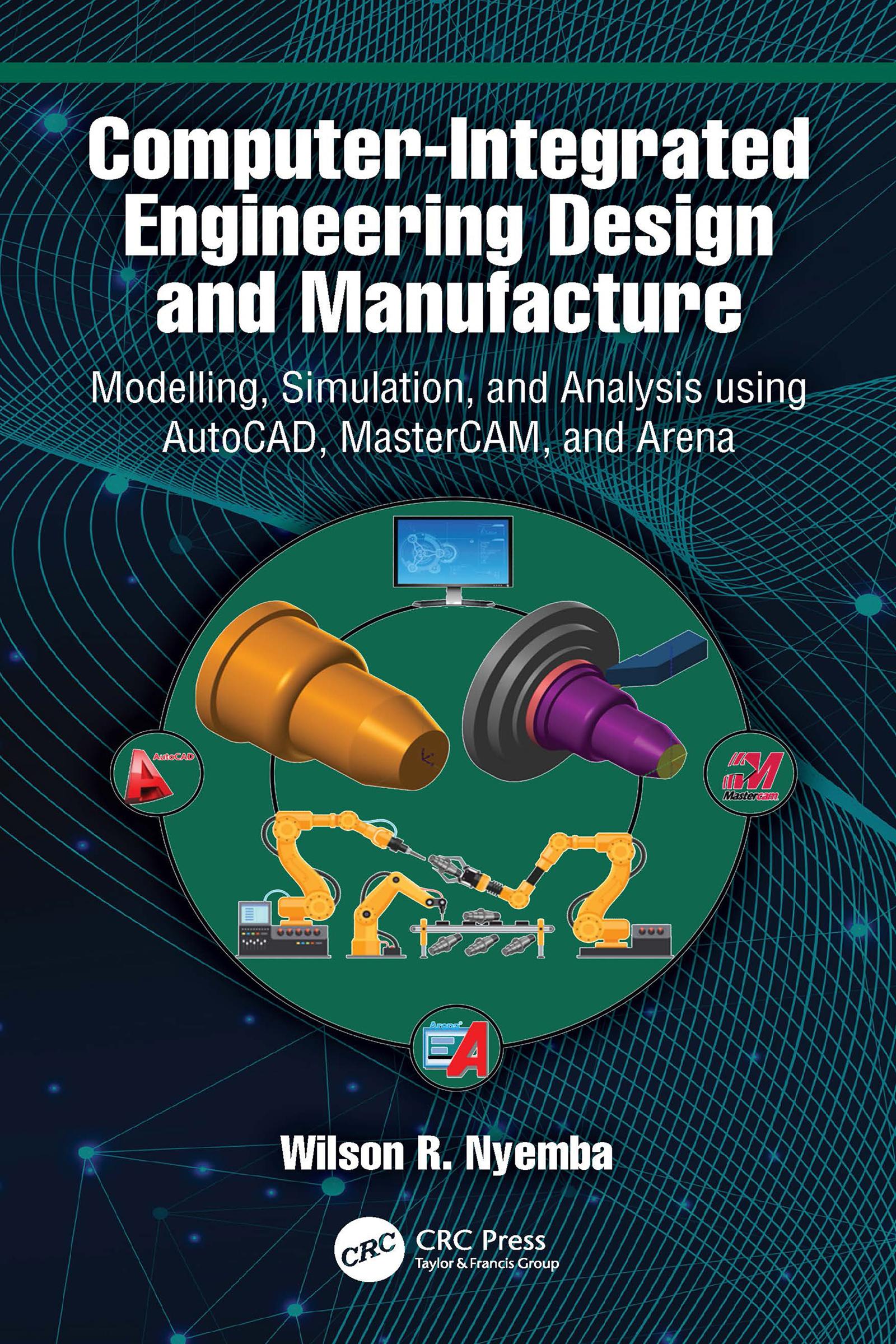 Computer-Integrated Engineering Design and Manufacture