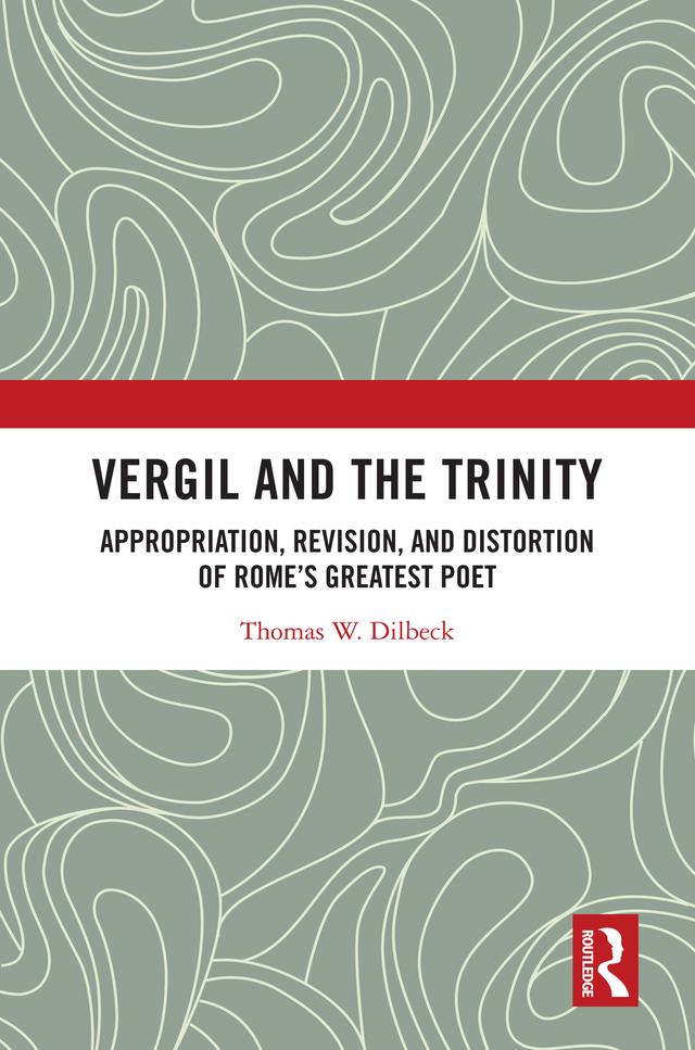 Vergil and the Trinity by Thomas W. Dilbeck