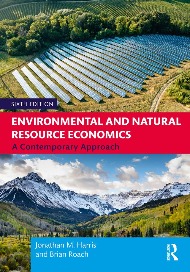 Environmental and Natural Resource Economics by Brian Roach, Jonathan M. Harris