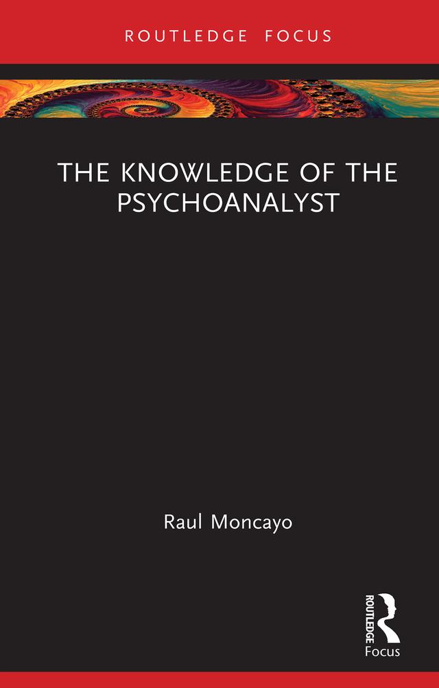 The Knowledge of the Psychoanalyst by Raul Moncayo