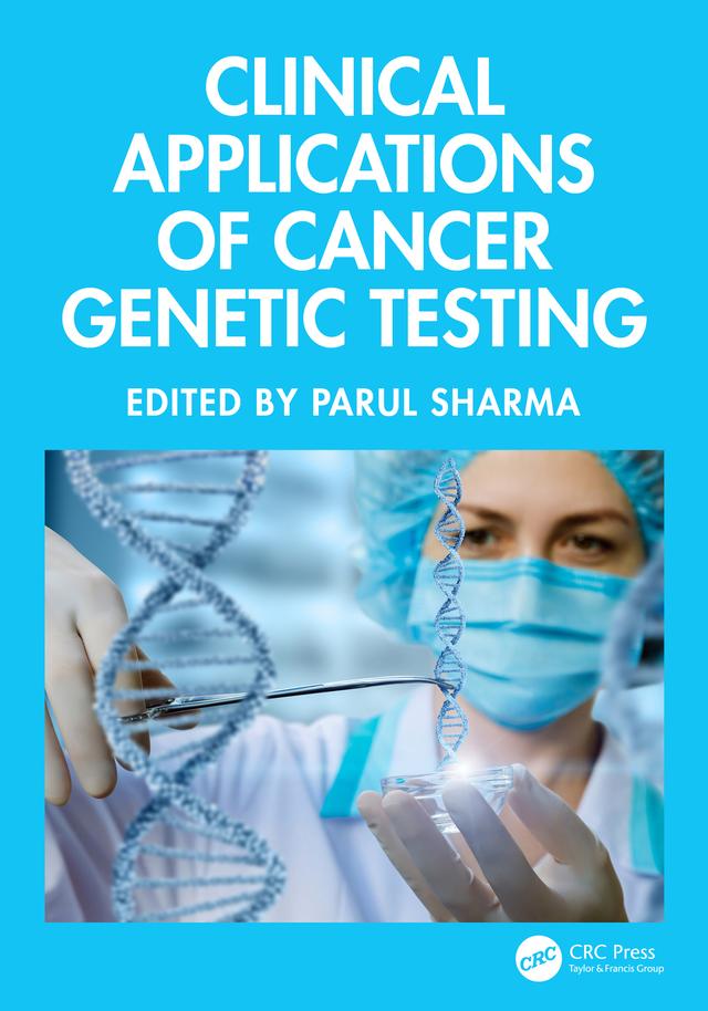 Clinical Applications of Cancer Genetic Testing by Parul Sharma