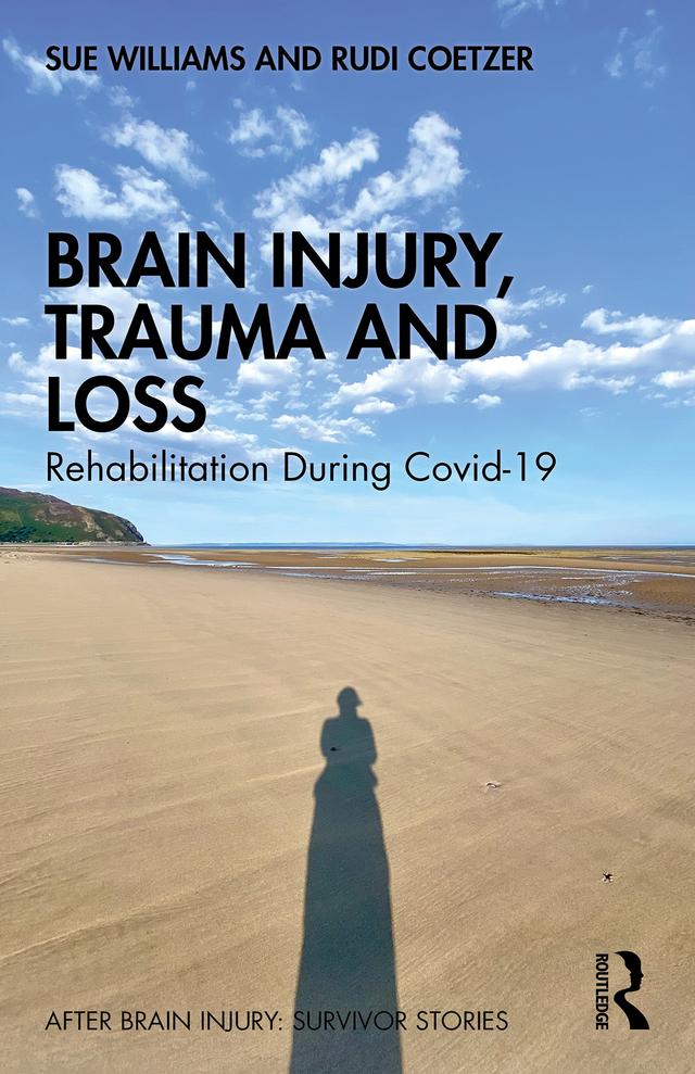 Brain Injury, Trauma and Loss by Rudi Coetzer, Sue Williams