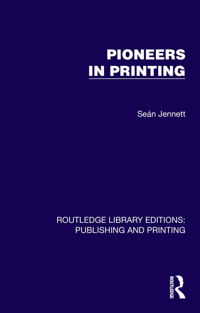 Pioneers in Printing by Seán Jennett