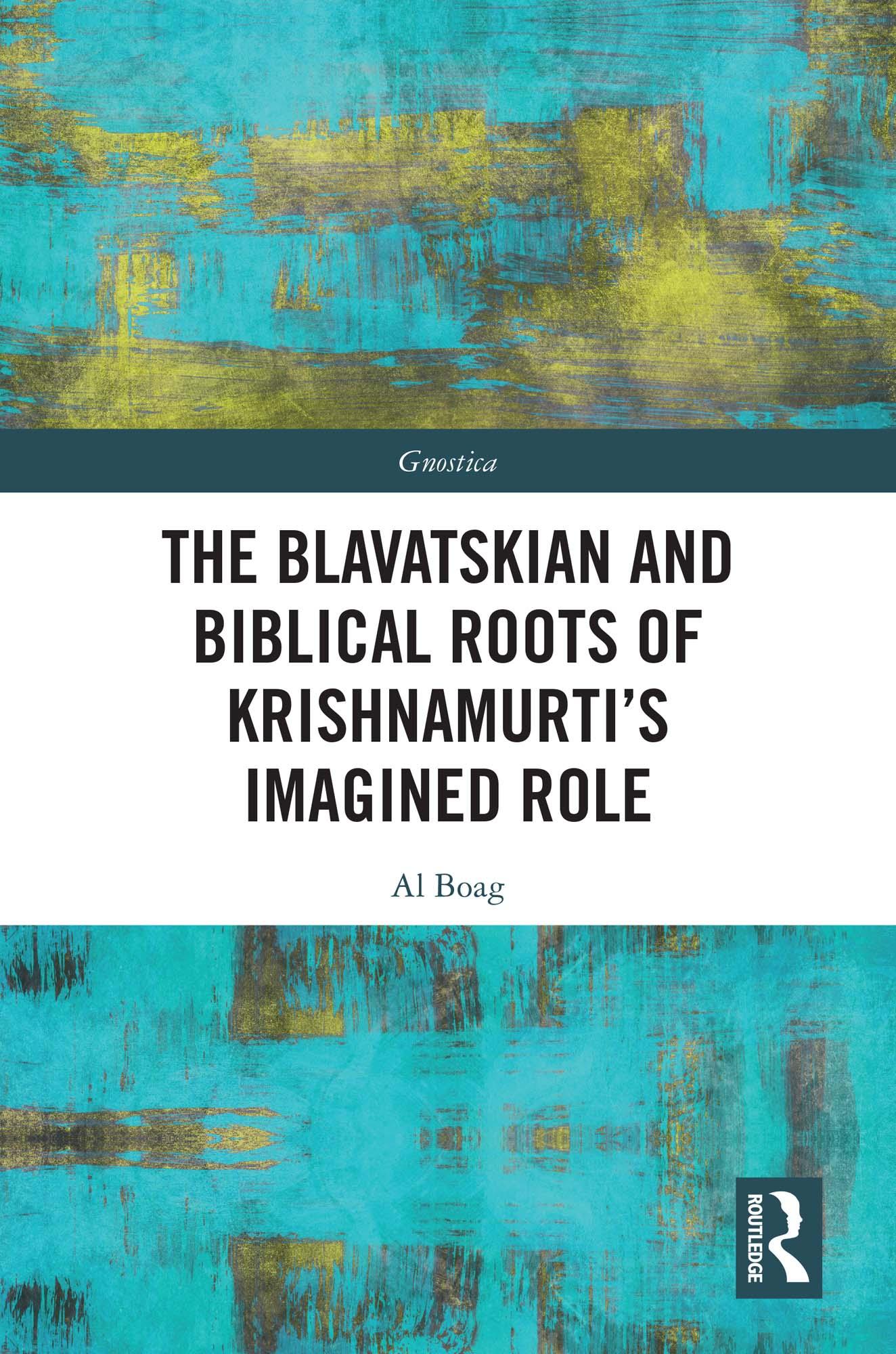 The Blavatskian and Biblical Roots of Krishnamurti’s Imagined Role