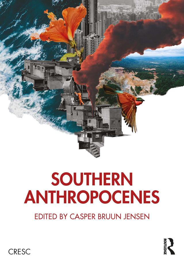 Southern Anthropocenes by Casper Bruun Jensen