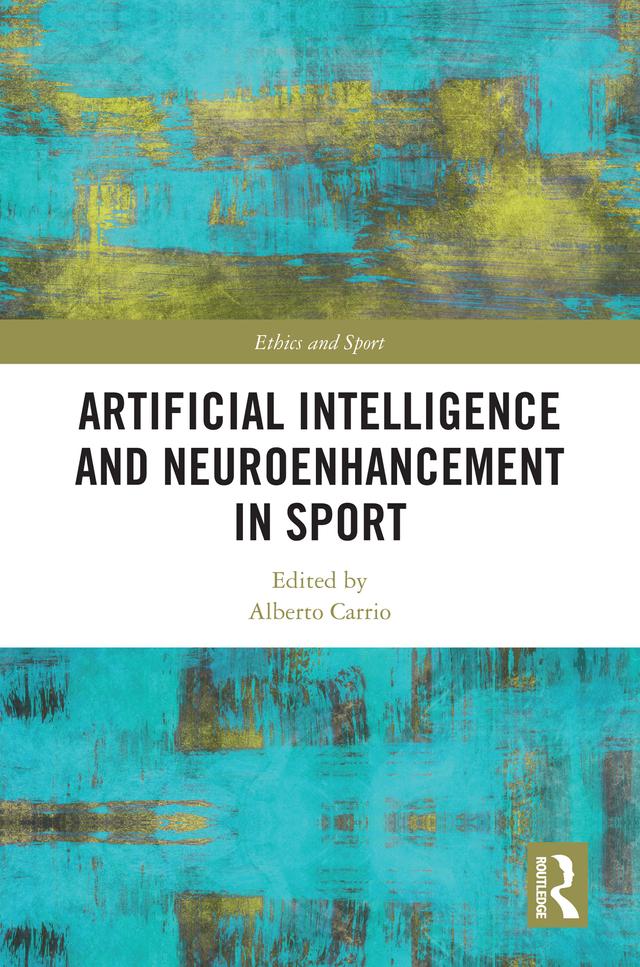 Artificial Intelligence and Neuroenhancement in Sport by Alberto Carrio