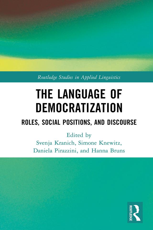 The Language of Democratization by Daniela Pirazzini, Hanna Bruns, Simone Knewitz, Svenja Kranich