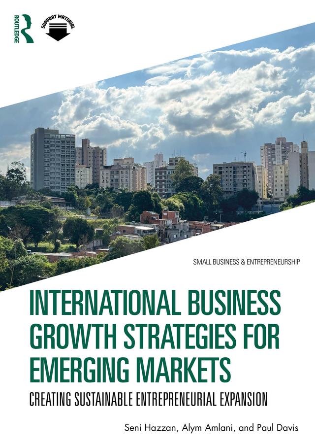 International Business Growth Strategies for Emerging Markets by Alym Amlani, Paul Davis, Seni Hazzan