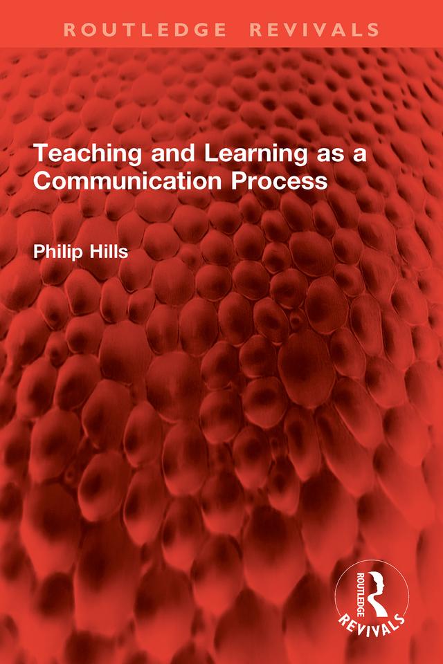 Teaching and Learning as a Communication Process by Philip Hills