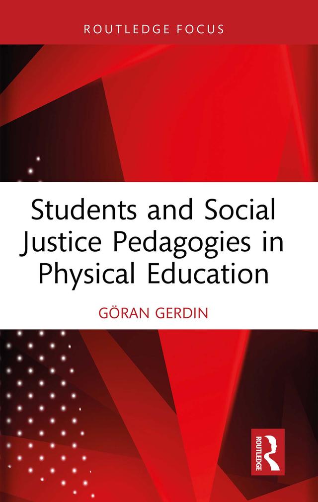 Students and Social Justice Pedagogies in Physical Education by Göran Gerdin