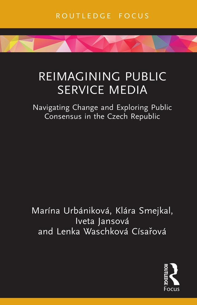 Reimagining Public Service Media by Iveta Jansová, Klára Smejkal, Lenka Waschková Císařová, Marína Urbániková