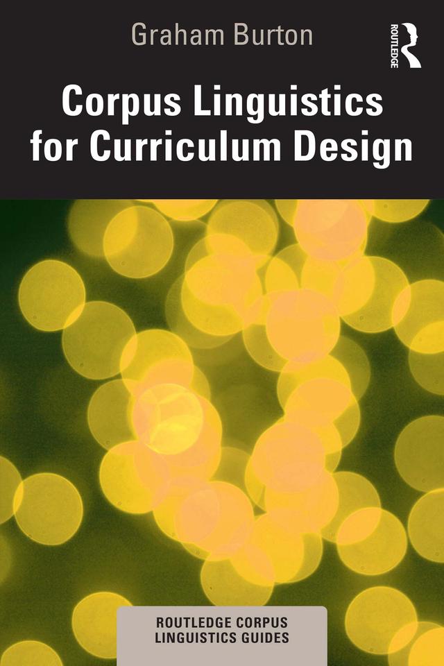 Corpus Linguistics for Curriculum Design by Graham Burton