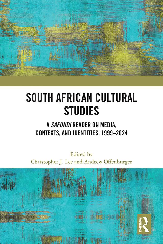 South African Cultural Studies by Andrew Offenburger, Christopher J. Lee