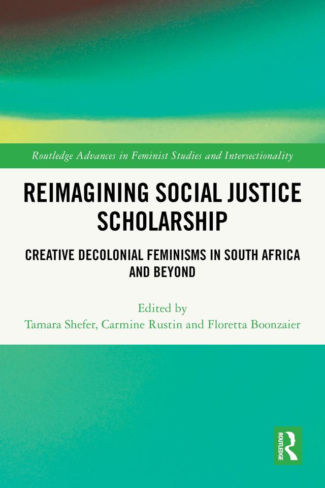 Reimagining Social Justice Scholarship by Carmine Rustin, Floretta Boonzaier, Tamara Shefer