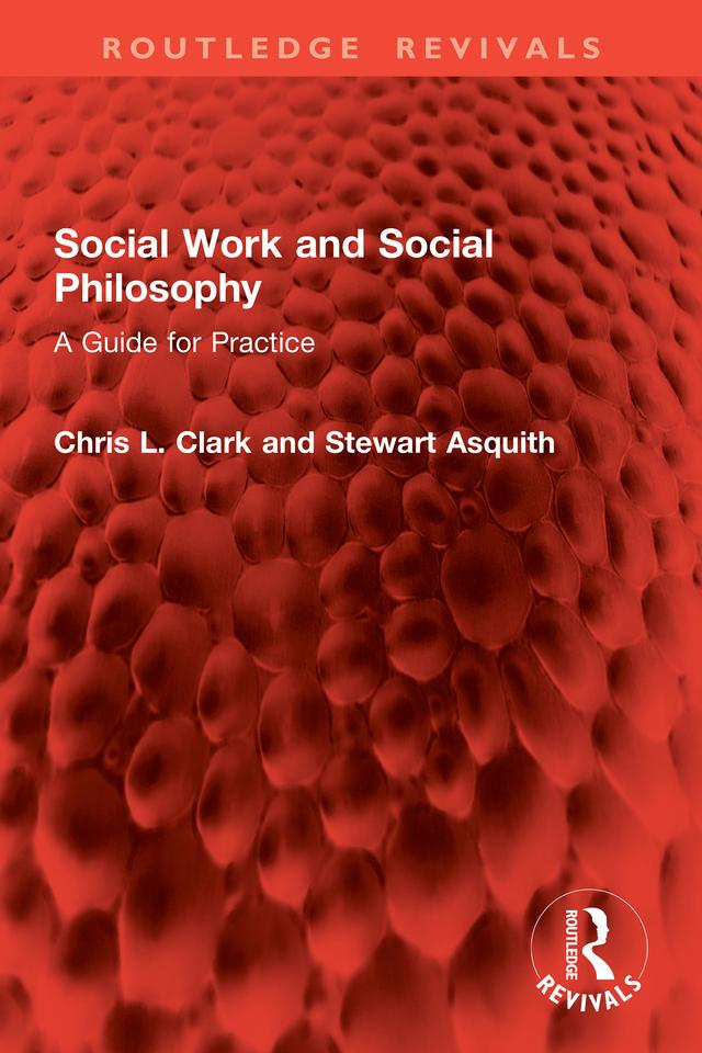 Social Work and Social Philosophy by Chris L. Clark, Stewart Asquith