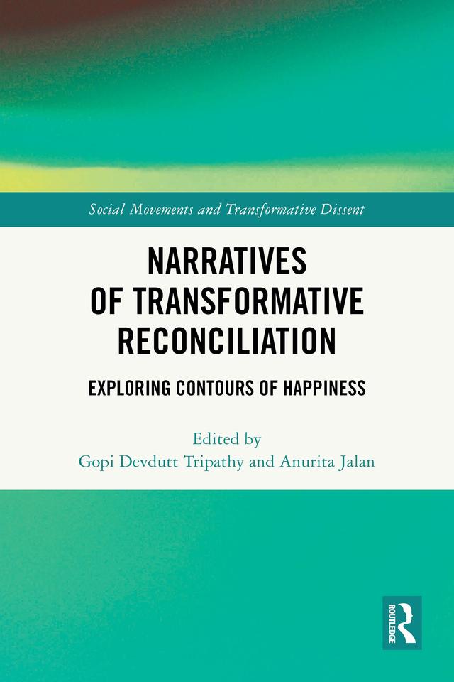 Narratives of Transformative Reconciliation by Anurita Jalan, Gopi Devdutt Tripathy