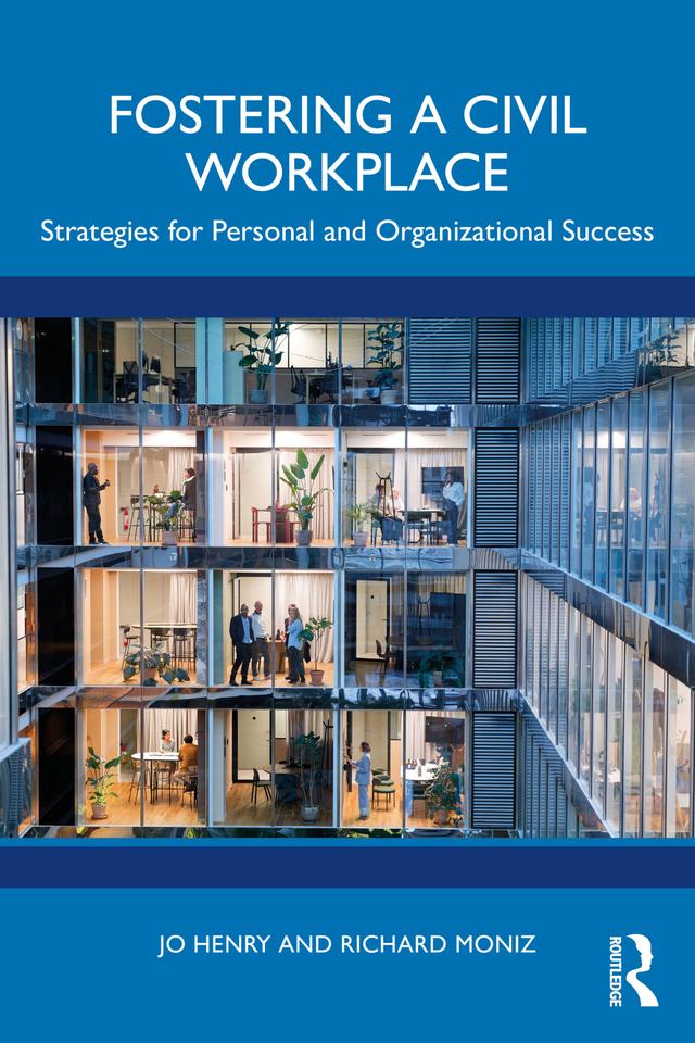 Fostering a Civil Workplace by Jo Henry, Richard Moniz