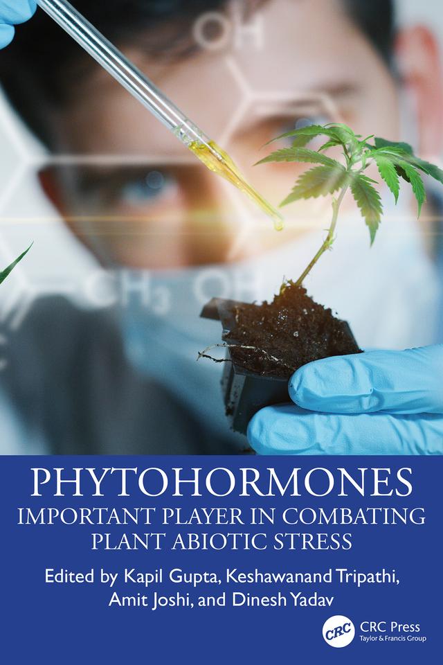 Phytohormones by Amit Joshi, Dinesh Yadav, Kapil Gupta, Keshawanand Tripathi