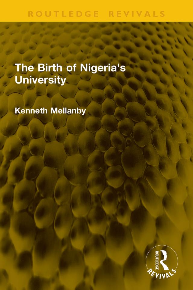 The Birth of Nigeria's University by Kenneth Mellanby