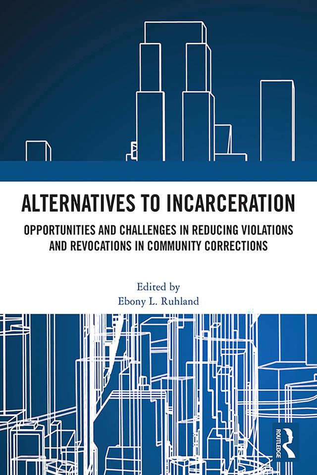 Alternatives to Incarceration by Ebony L. Ruhland