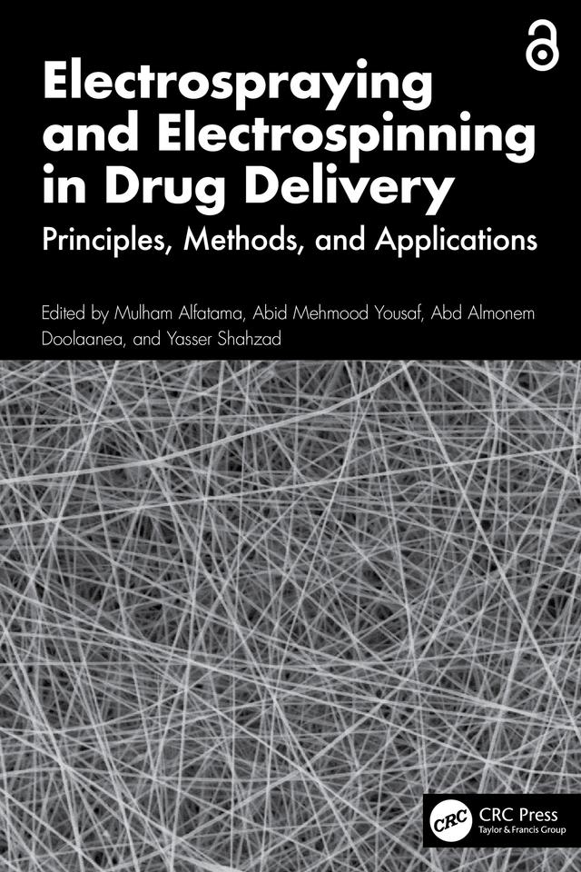 Electrospraying and Electrospinning in Drug Delivery by Abd Almonem Doolaanea, Abid Mehmood Yousaf, Mulham Alfatama, Yasser Shahzad