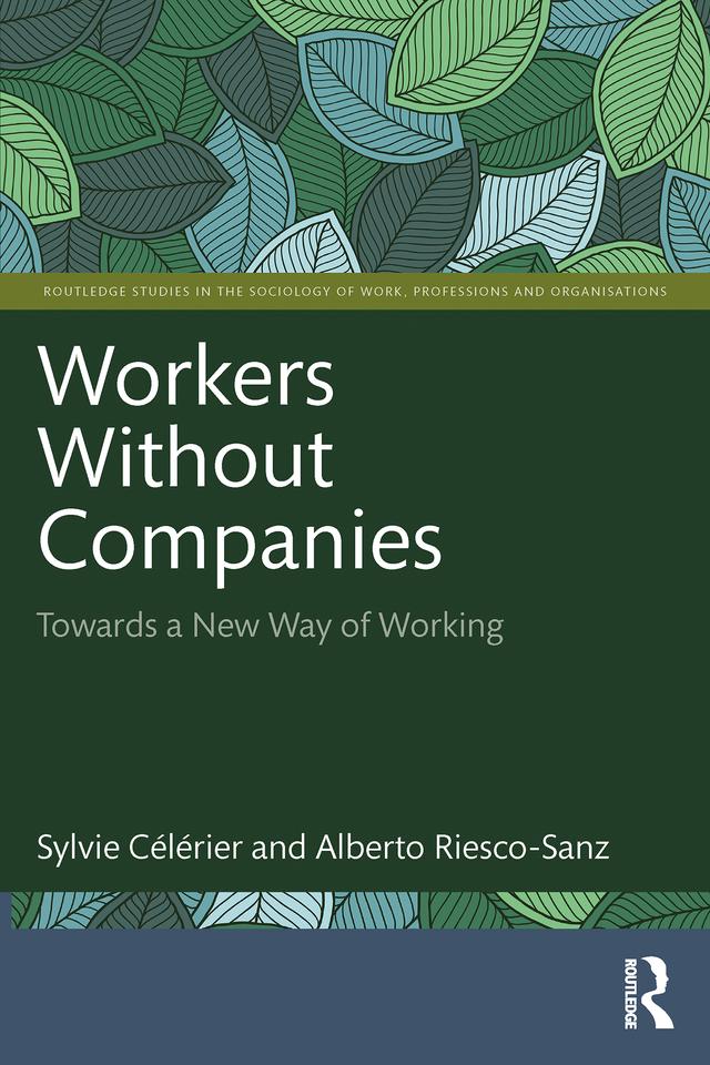 Workers Without Companies by Alberto Riesco-Sanz, Sylvie Célérier