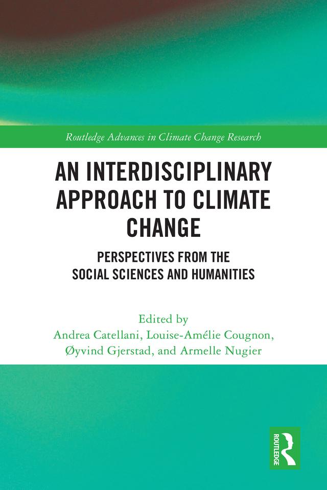 An Interdisciplinary Approach to Climate Change by Andrea Catellani, Armelle Nugier, Louise-Amélie Cougnon, Øyvind Gjerstad