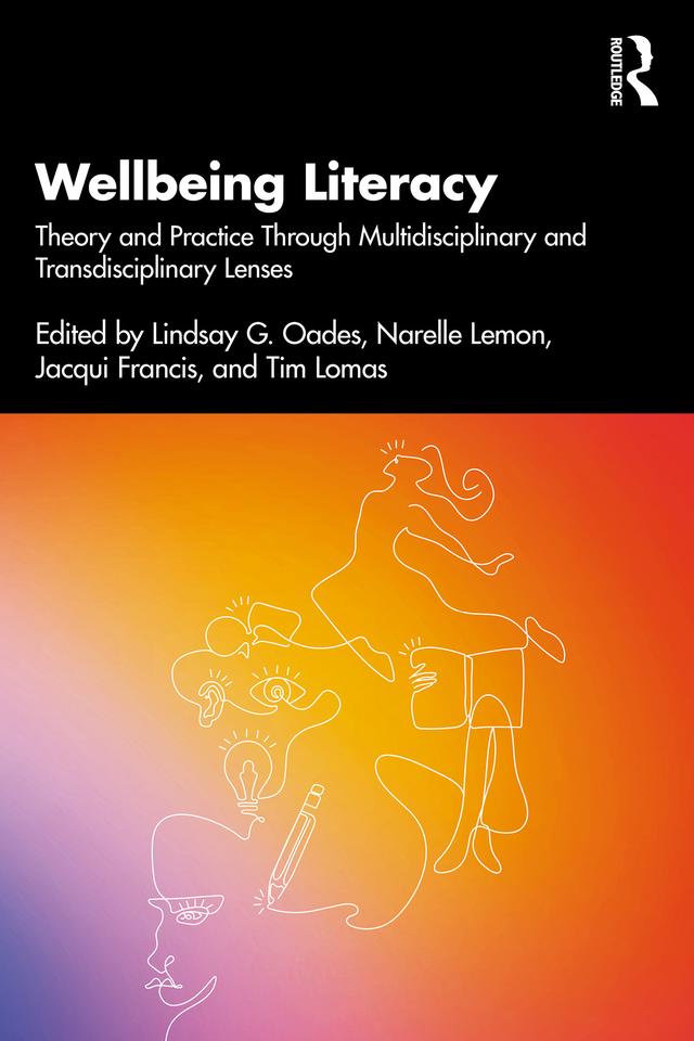 Wellbeing Literacy by Jacqui Francis, Lindsay G. Oades, Narelle Lemon, Tim Lomas