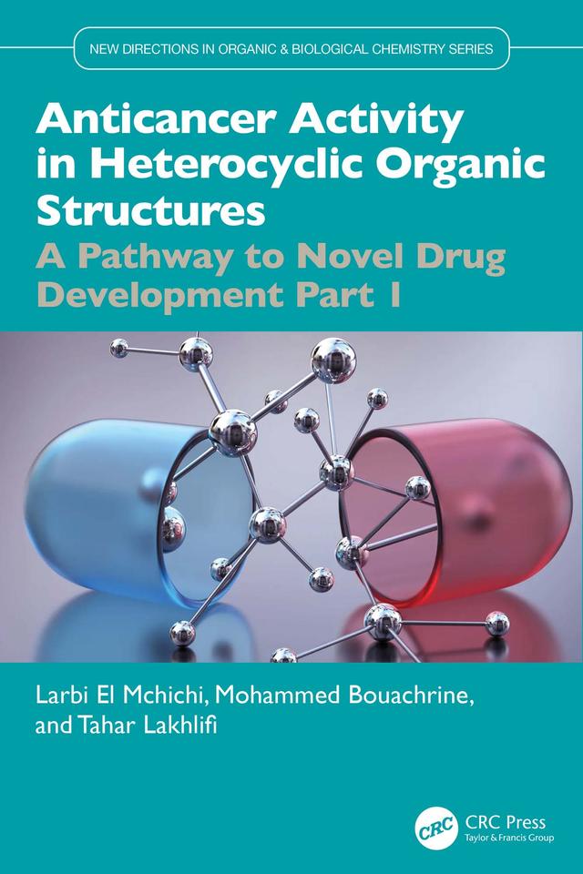 Anticancer Activity in Heterocyclic Organic Structures by Larbi El Mchichi, Mohammed Bouachrine, Tahar Lakhlifi