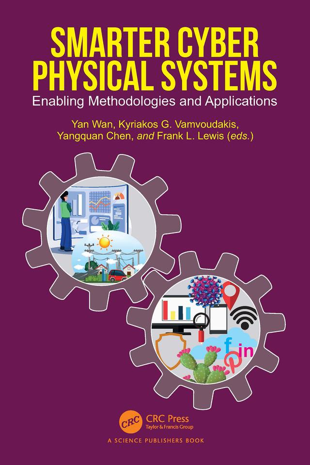 Smarter Cyber Physical Systems by Frank Lewis, Kyriakos Vamvoudakis, Yangquan Chen, Yan Wan