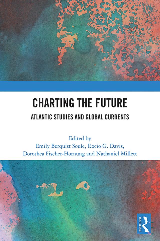 Charting the Future by Dorothea Fischer-Hornung, Emily Berquist Soule, Nathaniel Millett, Rocio G. Davis