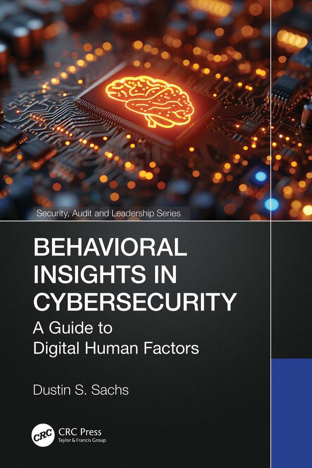 Behavioral Insights in Cybersecurity by Dustin S. Sachs