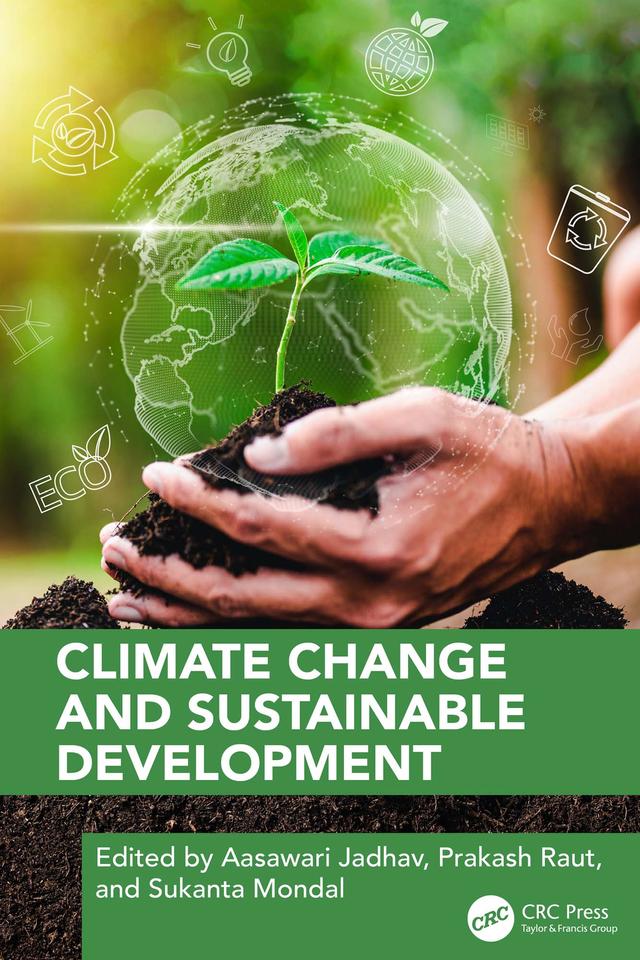 Climate Change and Sustainable Development by Aasawari Jadhav, Prakash Raut, Sukanta Mondal