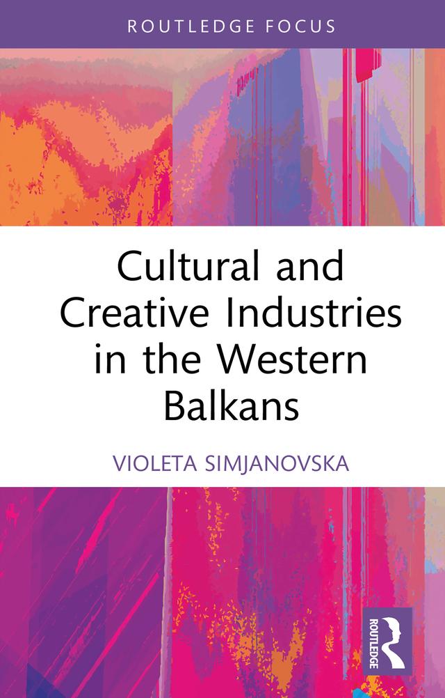 Cultural and Creative Industries in the Western Balkans by Violeta Simjanovska