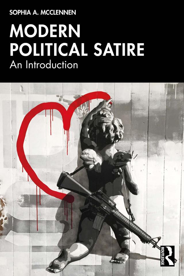 Modern Political Satire by Emily R. Danczyk, Sophia A. McClennen