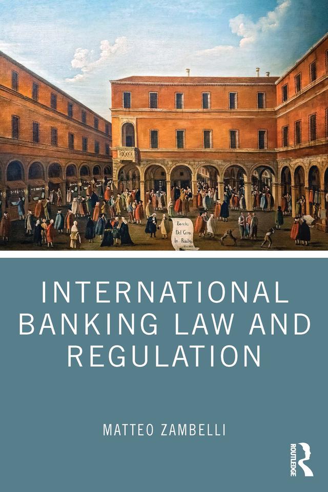 International Banking Law and Regulation by Matteo Zambelli