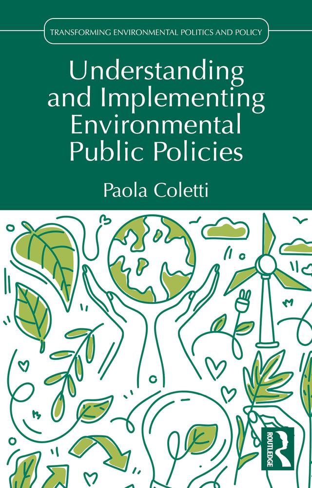 Understanding and Implementing Environmental Public Policies by Paola Coletti